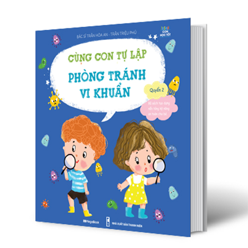 Cùng Con Tự Lập - Phòng Tránh Vi Khuẩn