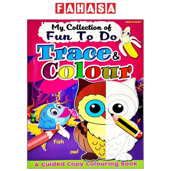 My Collection Of Fun To Do Trace & Colour