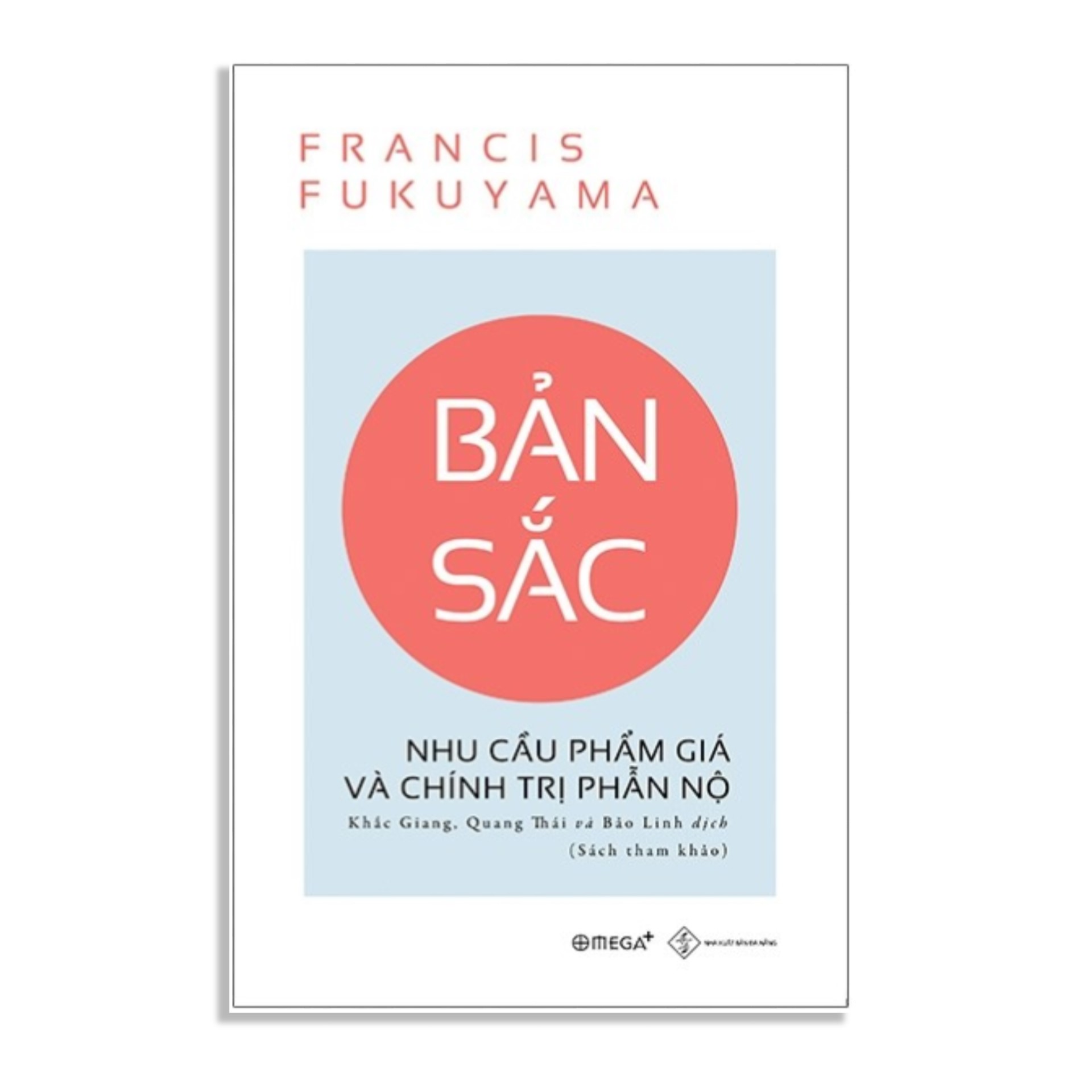 Combo Sách : Bản Sắc - Nhu Cầu Phẩm Giá Và Chính Trị Phẫn Nộ + Chính Trường Hoa Kỳ - Lịch Sử Đảng Phái