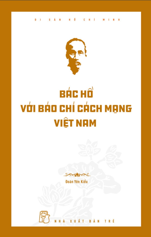 Sách Di Sản Hồ Chí Minh - Bác Hồ Với Báo Chí Cách Mạng Việt Nam