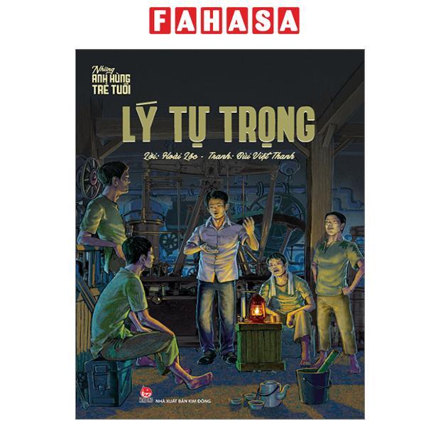 Sách - Những Anh Hùng Trẻ Tuổi - Lý Tự Trọng (Tái Bản 2024)