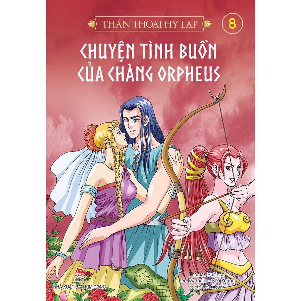 Sách - Thần thoại Hy Lạp : CHUYỆN TÌNH BUỒN CỦA CHÀNG ORPHEUS