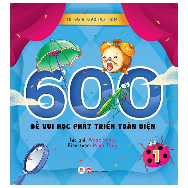 Tủ Sách Giáo Dục Sớm - 600 Đề Vui Học Phát Triển Toàn Diện - 1 (HH)