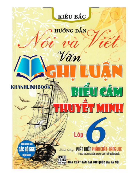 Sách - Hướng Dẫn Nói Và Viết Văn Nghị Luận - Biểu Cảm - Thuyết Minh Lớp 6
