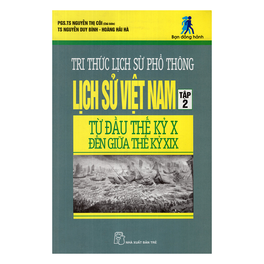 Tri Thức Lịch Sử Phổ Thông - Lịch Sử Việt Nam - Tập 2 (Đầu Thế Kỷ X Đến Giữa Thế Kỷ XIX)