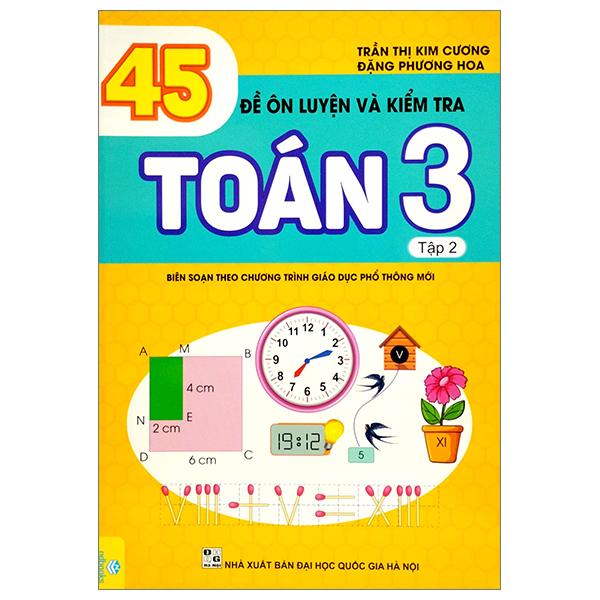 45 Đề Ôn Luyện Và Kiểm Tra Toán 3 - Tập 2