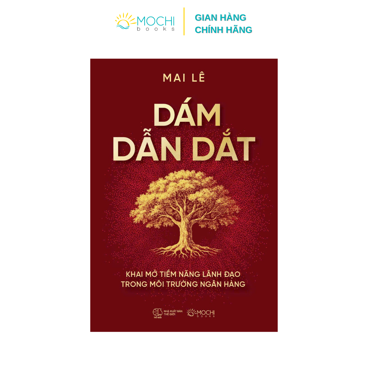Sách - Dám Dẫn Dắt: Khai mở tiềm năng lãnh đạo trong môi trường ngân hàng (Bìa cứng)