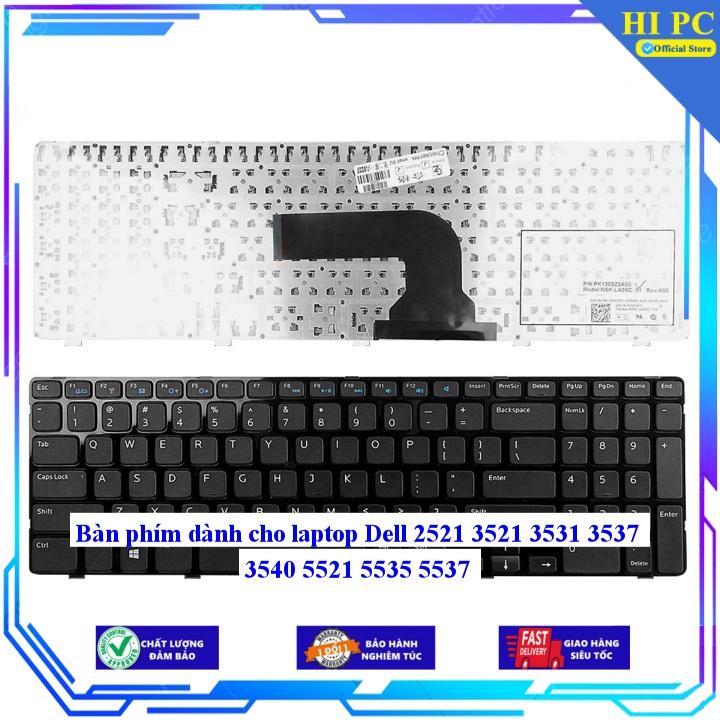 Bàn phím dành cho laptop Dell 2521 3521 3531 3537 3540 5521 5535 5537 - Hàng Nhập Khẩu