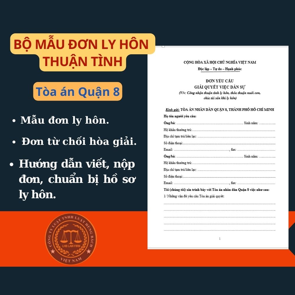 Mẫu đơn ly hôn thuận tình Tòa án quận 8 + tài liệu luật sư hướng dẫn chi tiết