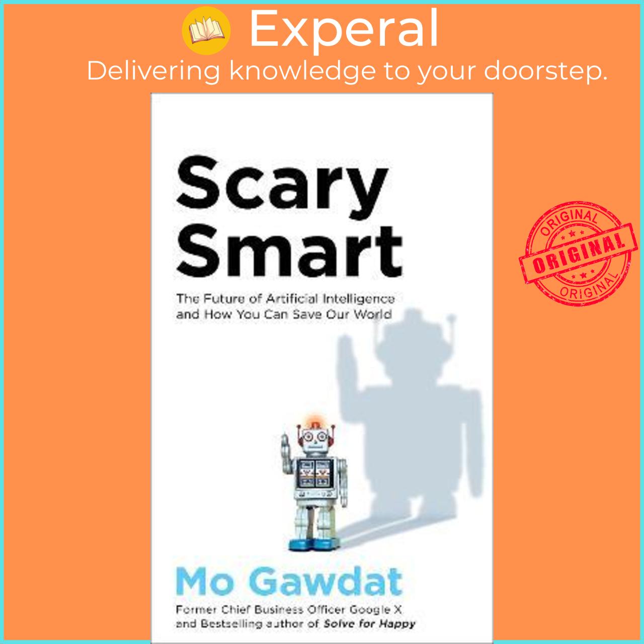 Sách - Scary Smart  The Future of Artificial Intelligence and How You Can Save Our by Mo Gawdat UK edition, paperback