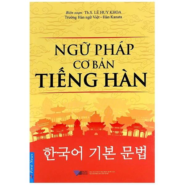 Ngữ Pháp Cơ Bản Tiếng Hàn (Tái Bản)