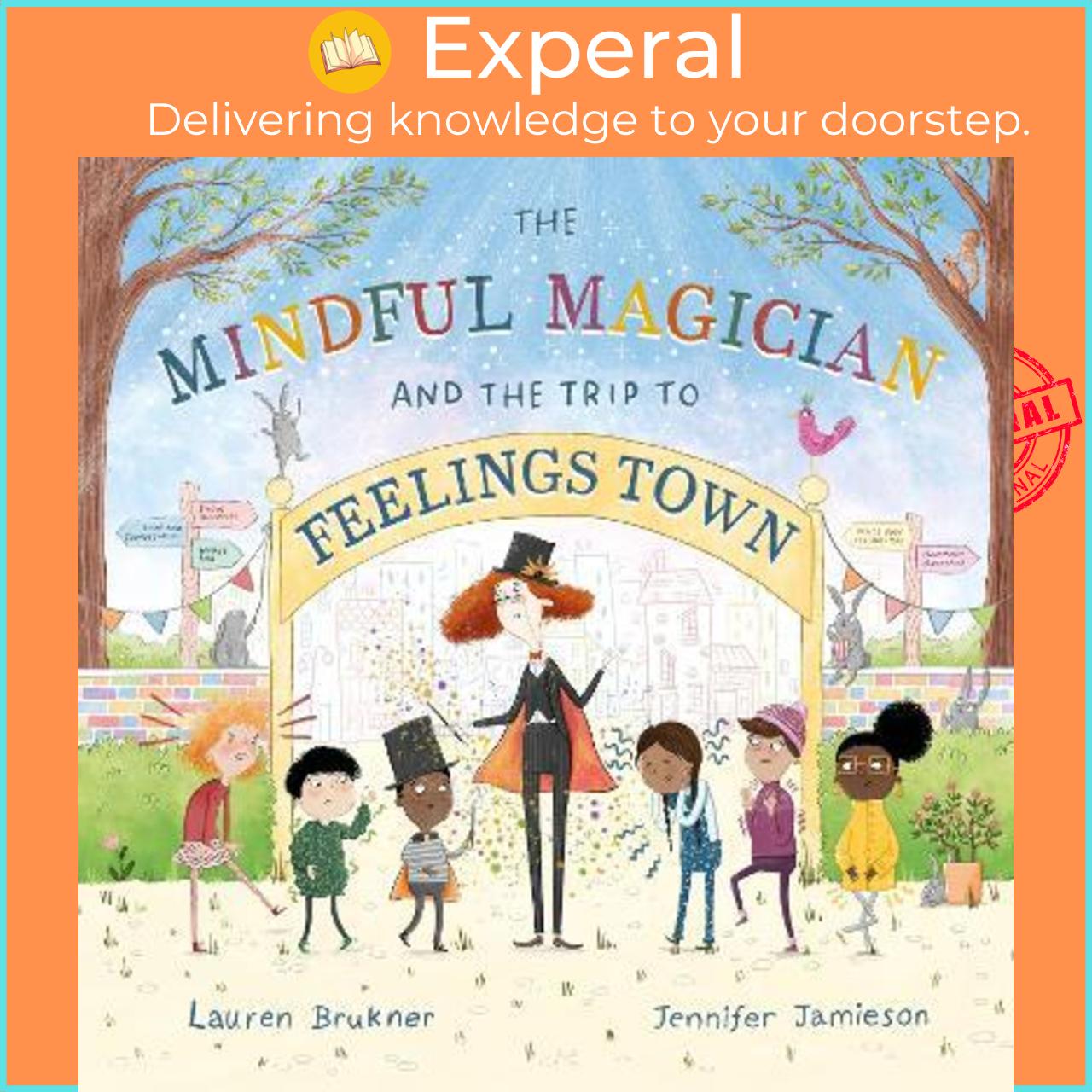 Sách - The Mindful Magician and the Trip to Feelings Town : Tips and Tricks to by Lauren Brukner