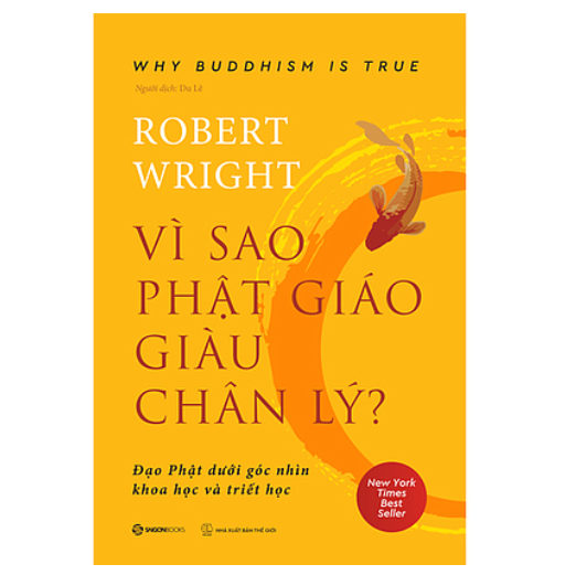 Sách Vì sao Phật giáo giàu chân lý - Đạo Phật dưới góc nhìn khoa học và triết học