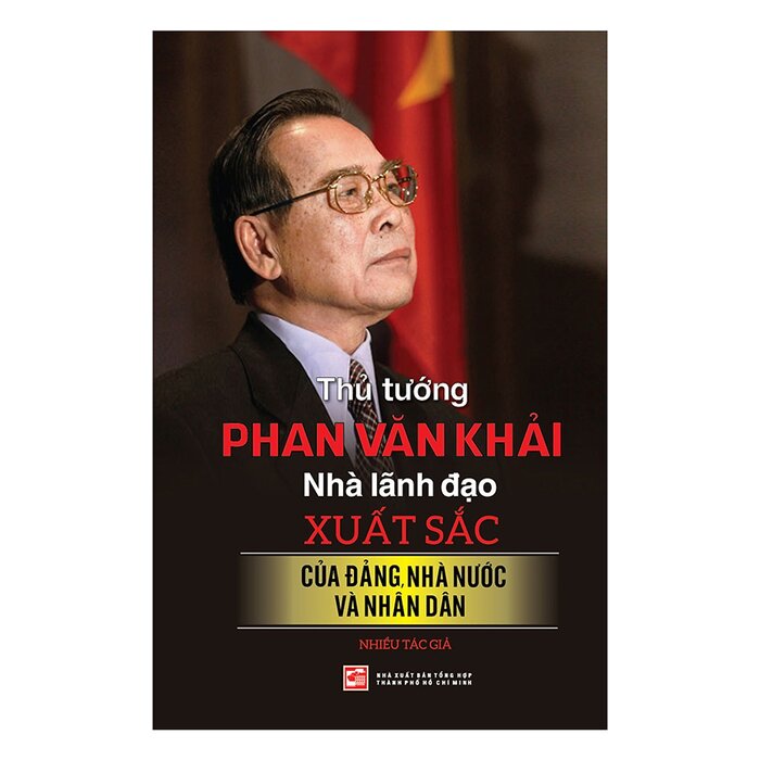 Thủ Tướng Phan Văn Khải - Nhà Lãnh Đạo Xuất Sắc Của Đảng, Nhà Nước Và Nhân  Dân - Nhiều Tác Giả | NetaBooks