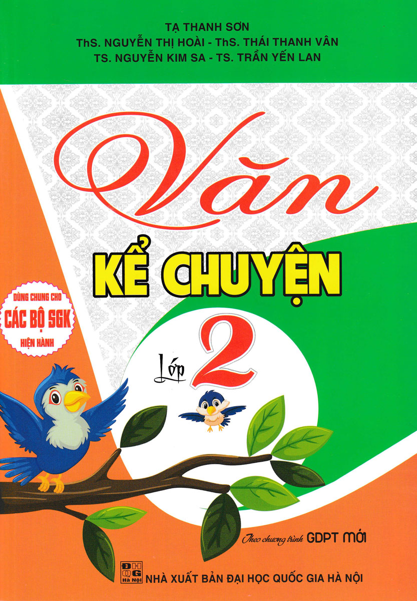 VĂN KỂ CHUYỆN LỚP 2 (THEO CHƯƠNG TRÌNH GDPT MỚI - DÙNG CHUNG CHO CÁC BỘ SGK HIỆN HÀNH)