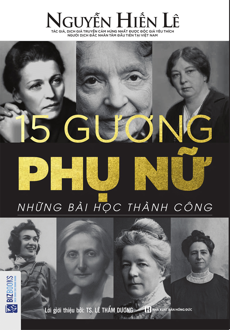 15 Gương Phụ Nữ - Những Bài Học Thành Công (Nguyễn Hiến Lê - Bộ Sách Sống Sao Cho Đúng) tặng Bookmark tuyệt đẹp