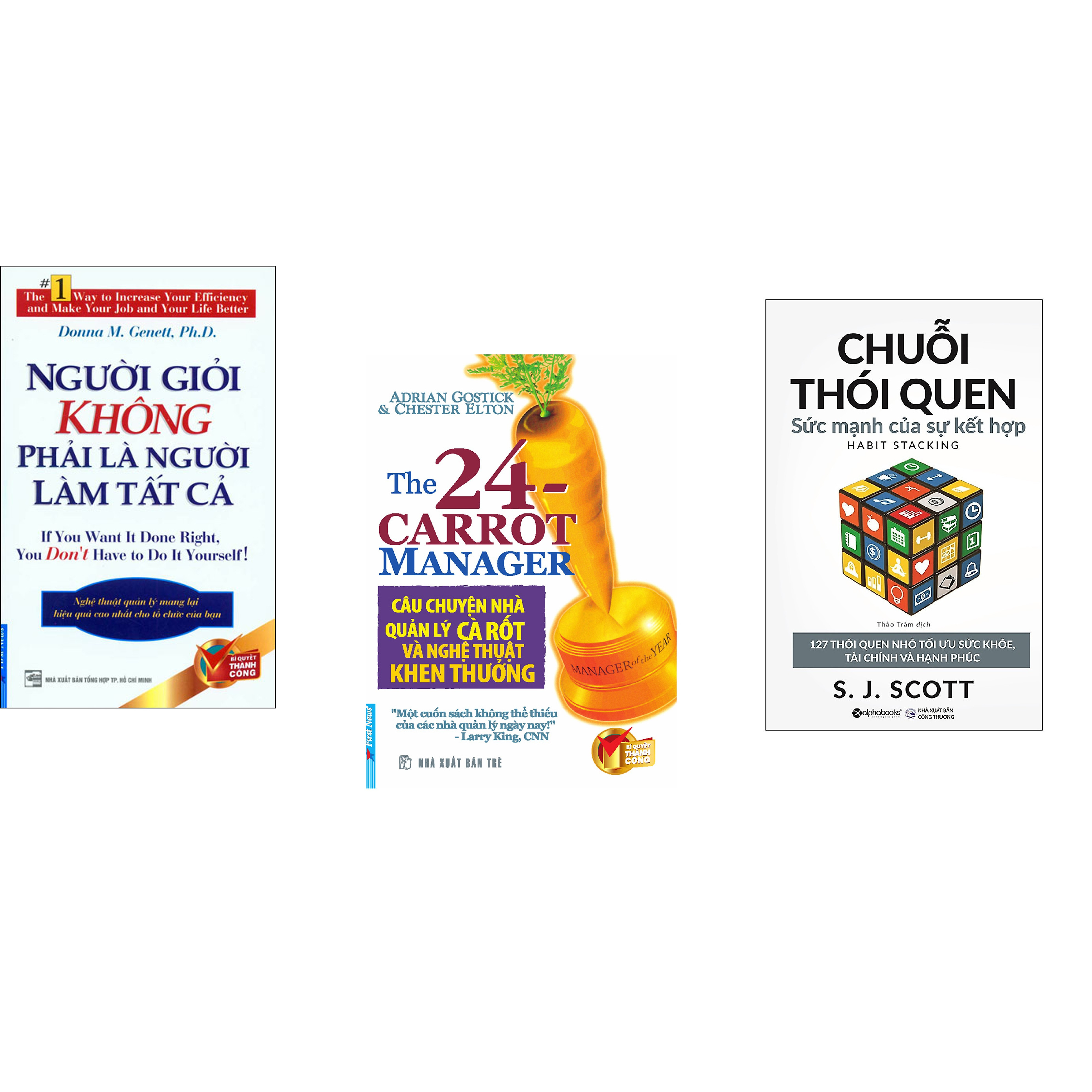 Combo 3 cuốn sách: Người Giỏi Không Phải Là Người Làm Tất Cả + Câu Chuyện Nhà Quản Lý Cà Rốt Và Nghệ thuật Khen Thưởng + Chuỗi Thói Quen : Sức Mạnh Của Sự Kết hợp