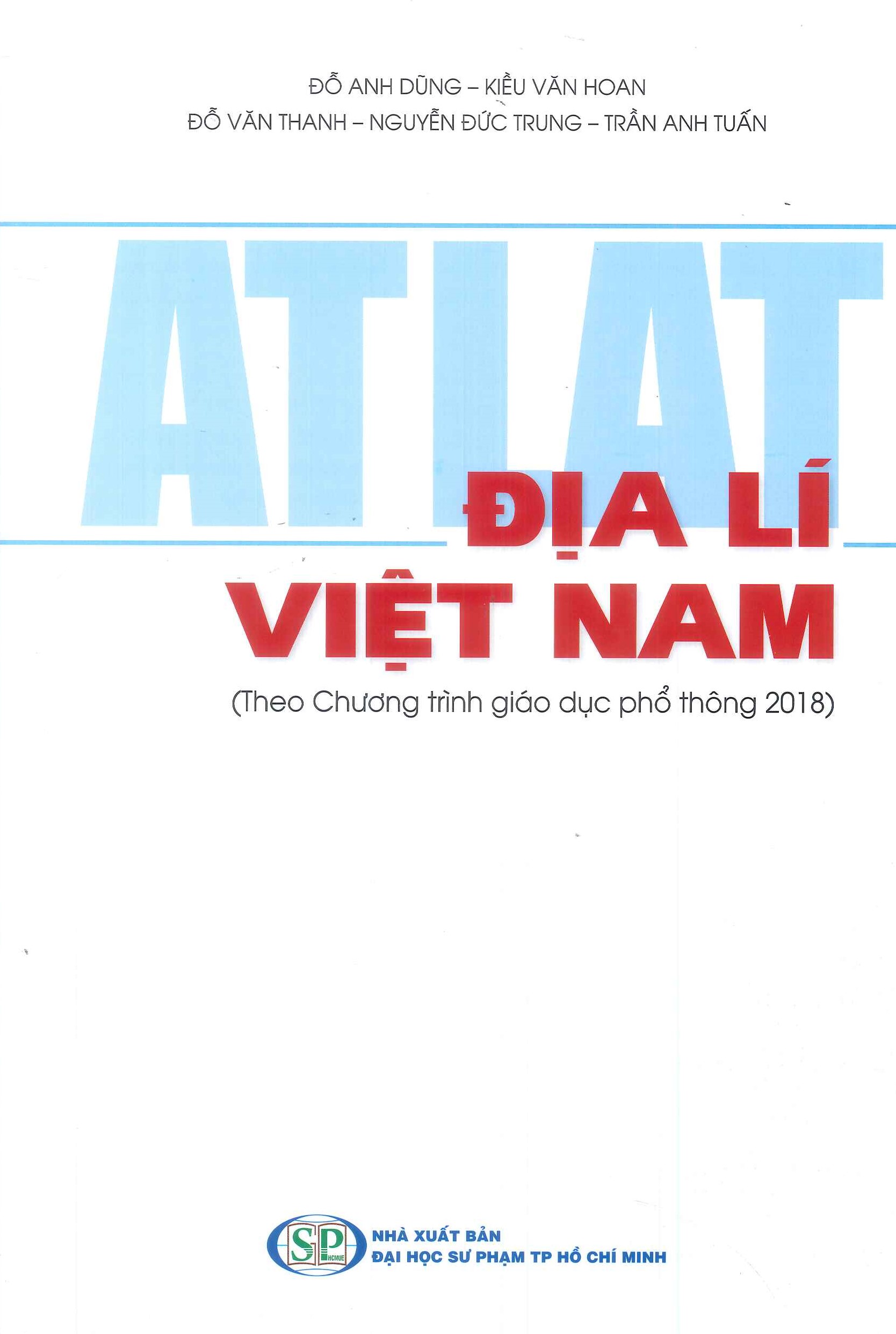 ATLAT ĐỊA LÍ VIỆT NAM (Theo Chương Trình Giáo Dục Phổ Thông 2018)
