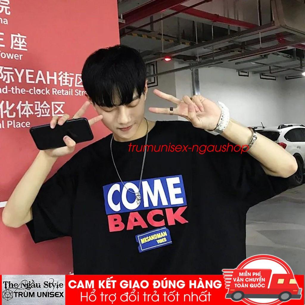 Áo thun Stee nam tay lỡ unisex form rộng overtee In Decal COME BACK chất vải cotton xịn Ngaushop Phillip