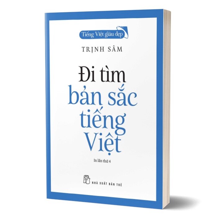 Tiếng Việt Giàu Đẹp - Đi Tìm Bản Sắc Tiếng Việt - Trẻ