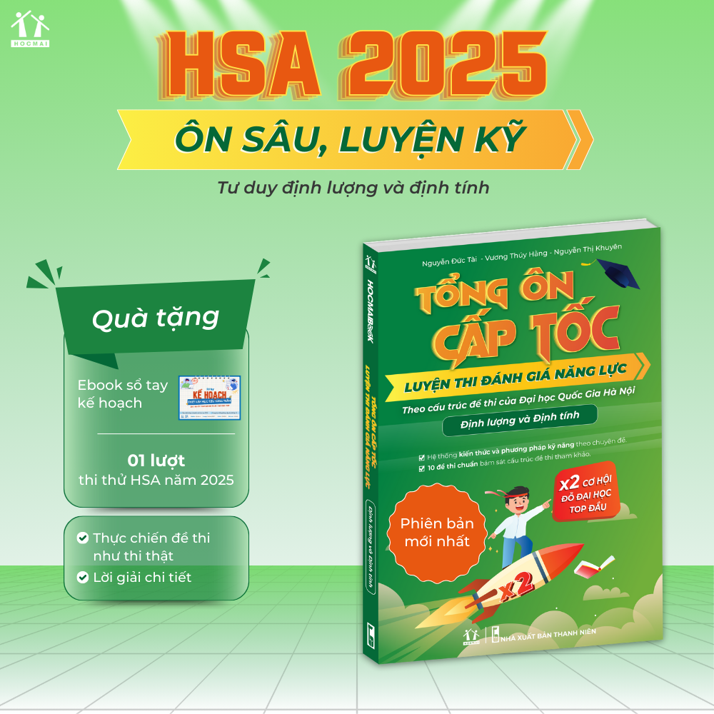 [HSA 2025] Sách Tổng ôn cấp tốc luyện thi Đánh giá năng lực - Định lượng và Định tính - ĐHQG HN - HOCMAI