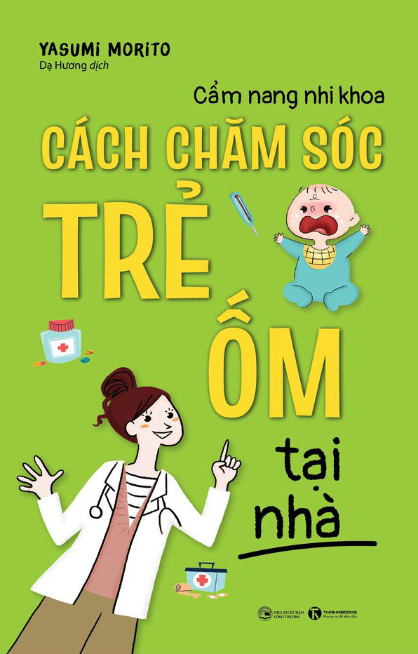 Bộ 2 Cuốn Cẩm Nang Nhi Khoa: Cách Chăm Sóc Trẻ Ốm Tại Nhà + Giải Quyết Nỗi Bất An Khi Chăm Sóc Trẻ Nhỏ