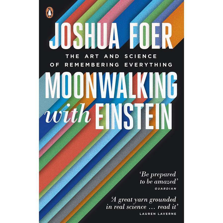 Moonwalking With Einstein: The Art And Science Of Remembering Everything