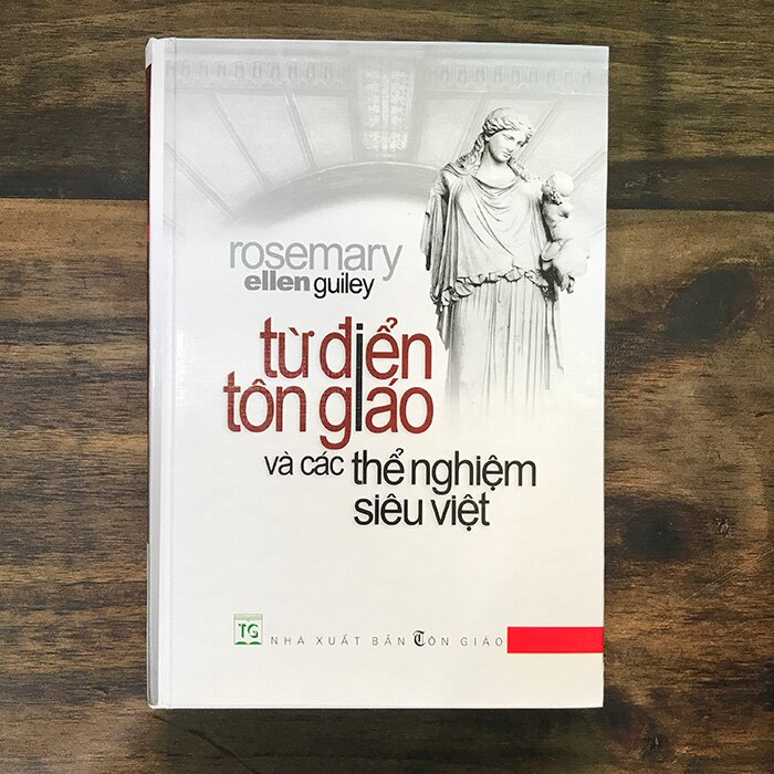 Từ Điển Tôn Giáo Và Các Thể Nghiệm Siêu Việt - Rosemary Ellen Guiley
