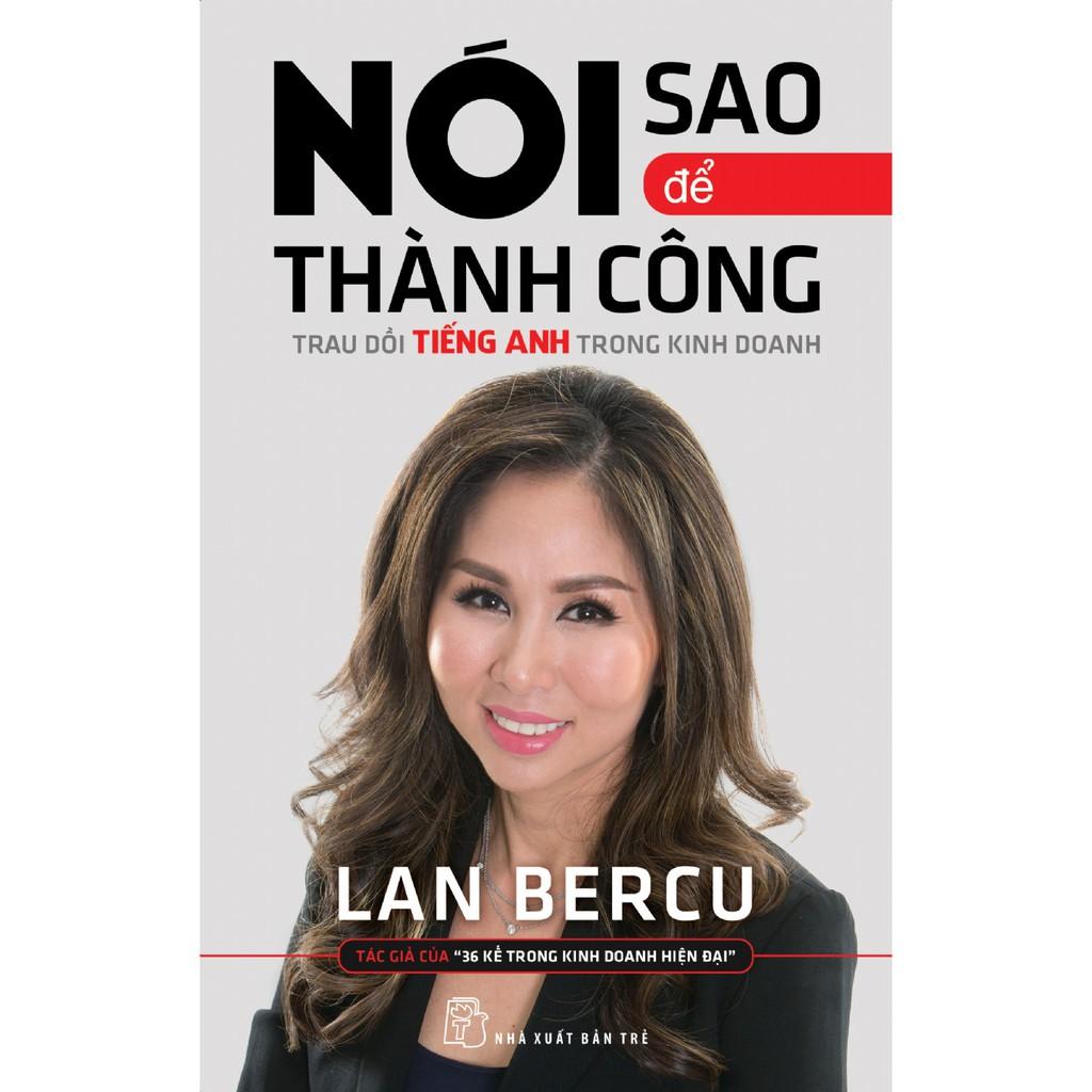 Nói Sao Để Thành Công-Trau Dồi Tiếng Anh Trong Kinh Doanh - Bản Quyền