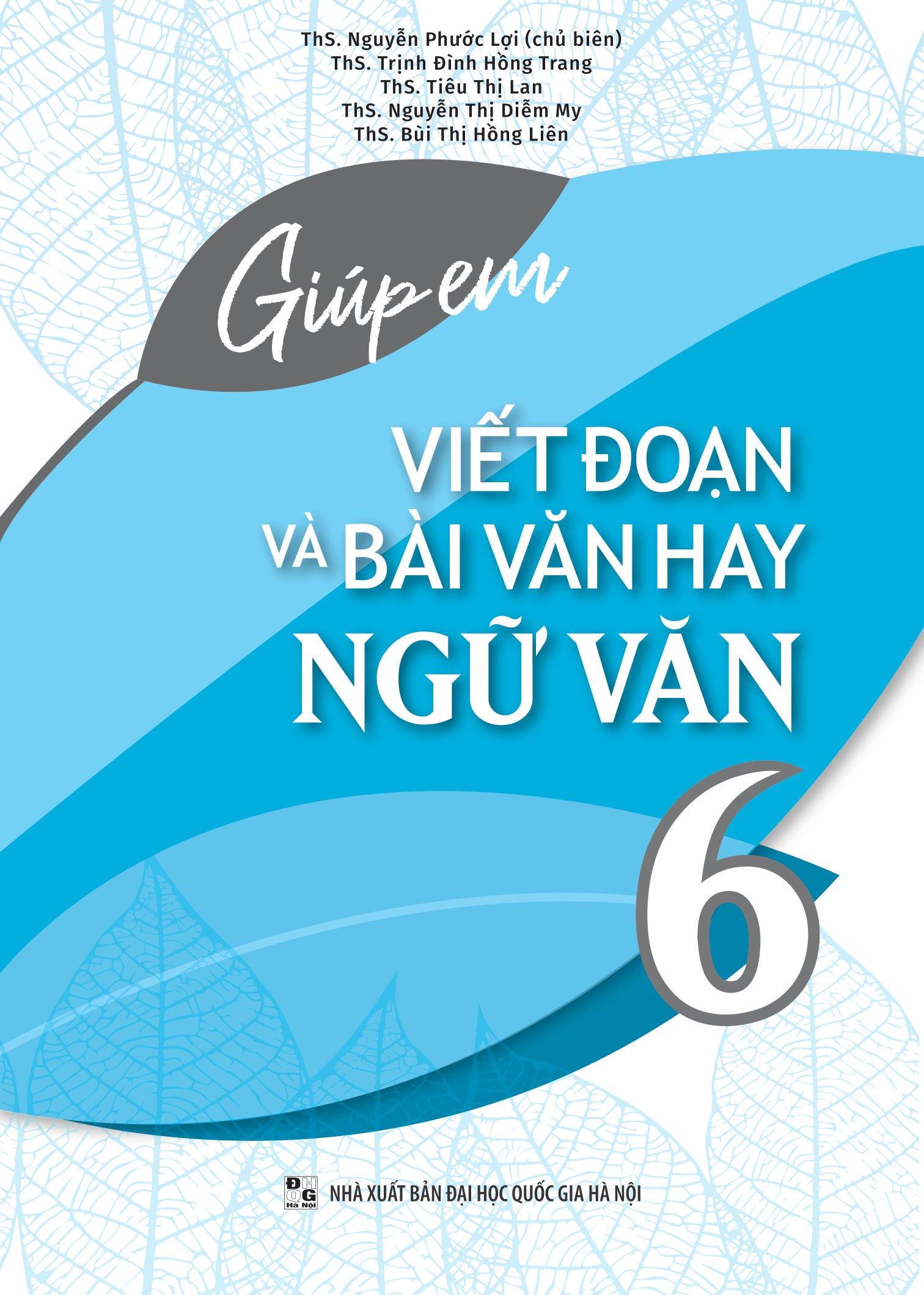 Giúp Em Viết Đoạn Và Bài Văn Hay Ngữ Văn 6
