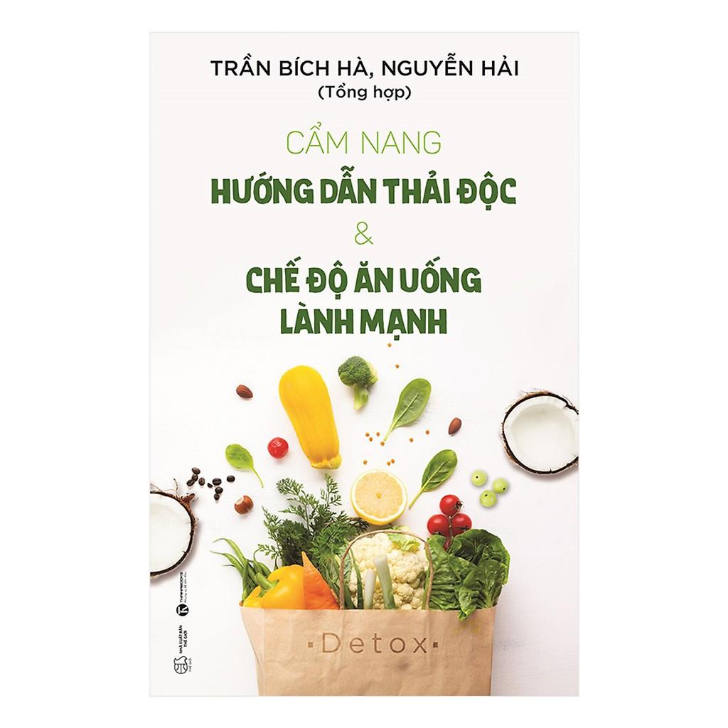 Cẩm Nang Hướng Dẫn Thải Độc Và Chế Độ Ăn Uống Lành Mạnh - Bản Quyền