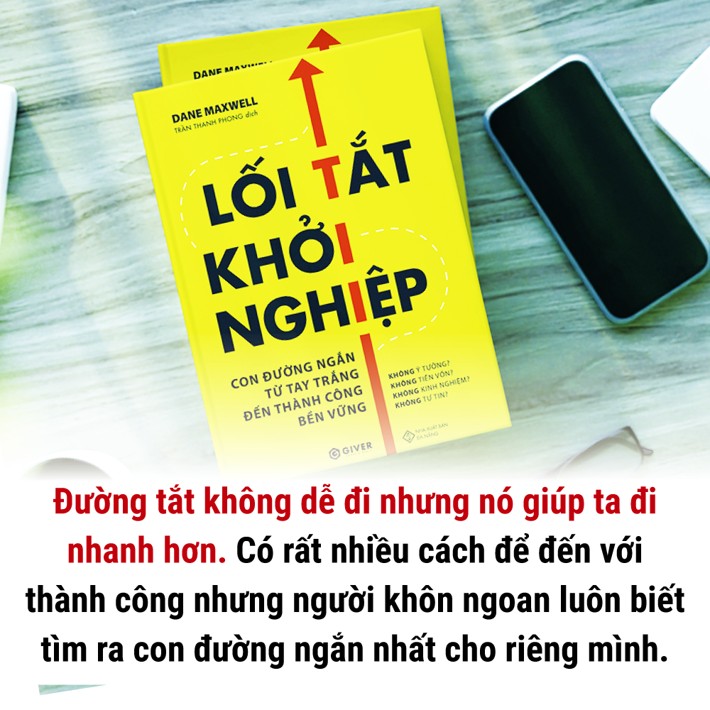 Lối Tắt Khởi Nghiệp - Con Đường Ngắn Từ Tay Trắng Đến Thành Công Bền Vững