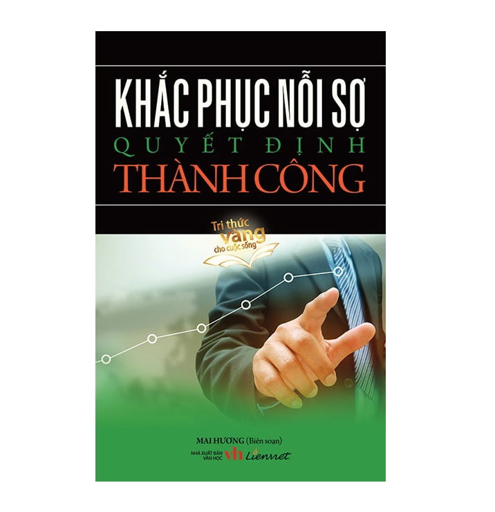 Khắc Phục Nỗi Sợ Quyết Định Thành Công