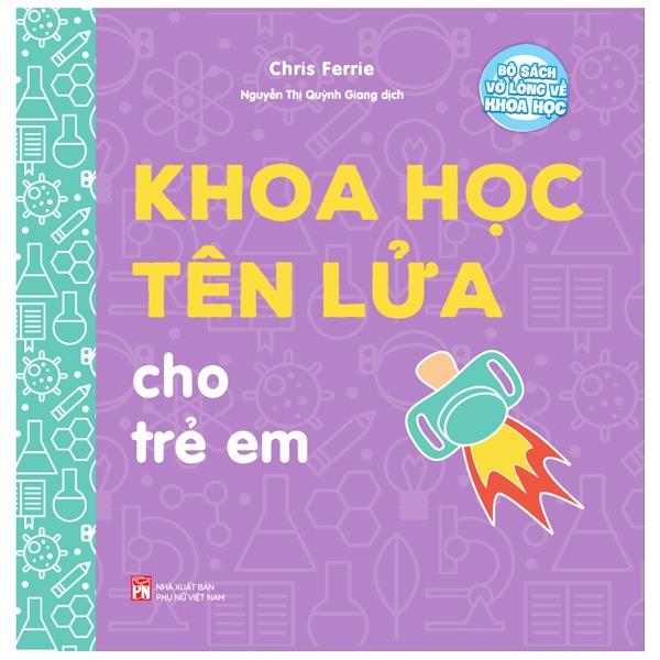 Bộ Sách Vỡ Lòng Về Khoa Học - Khoa Học Tên Lửa Cho Trẻ Em