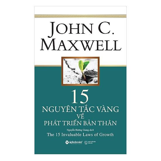 Sách - John C.maxwell - 15 Nguyên Tắc Vàng Về Phát Triển Bản Thân Tái Bản 2018