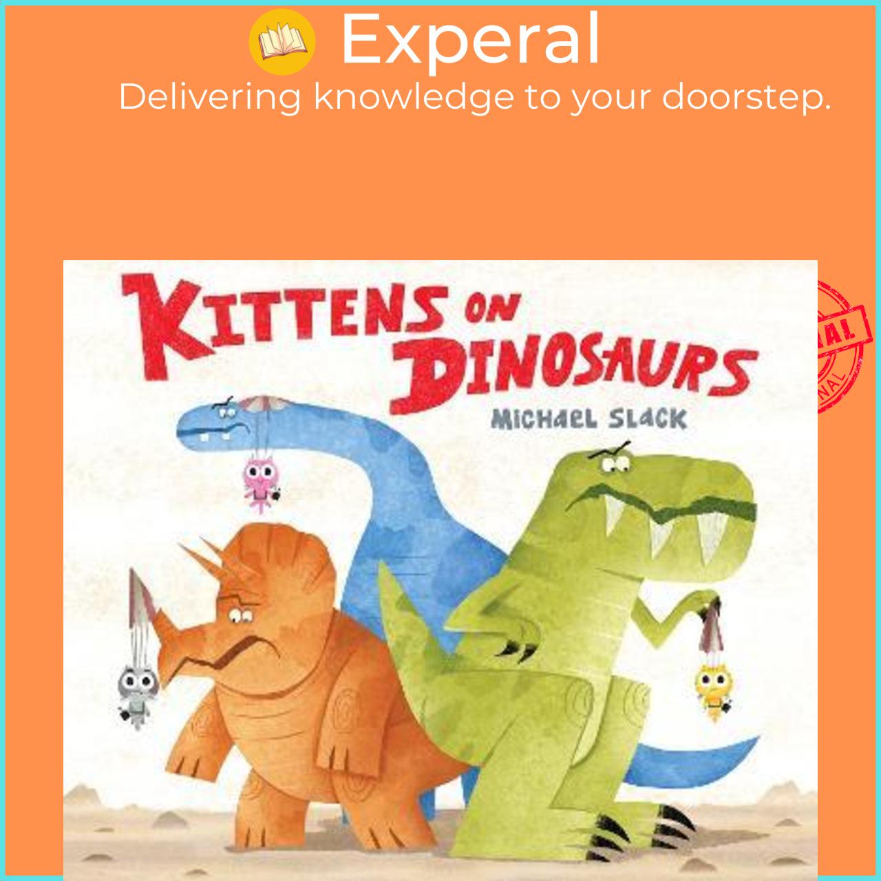 Sách - Kittens on Dinosaurs by Michael Slack