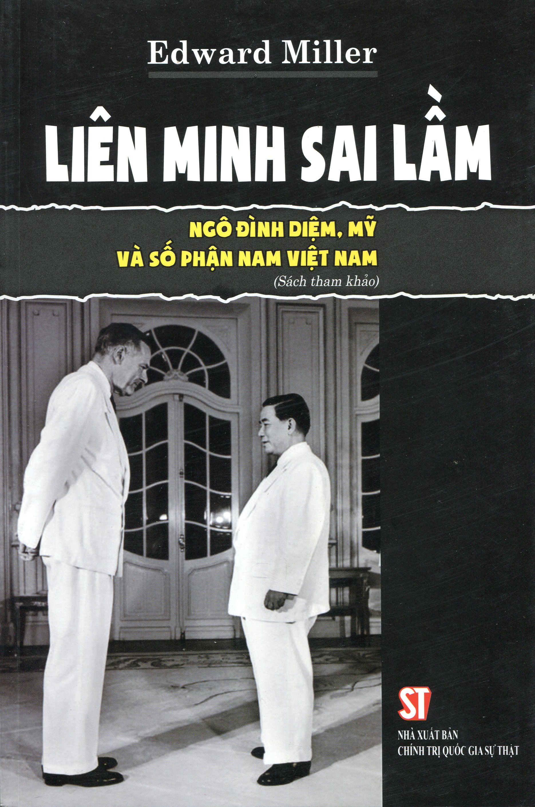 Sách Liên Minh Sai Lầm: Ngô Đình Diệm, Mỹ Và Số Phận Nam Việt Nam