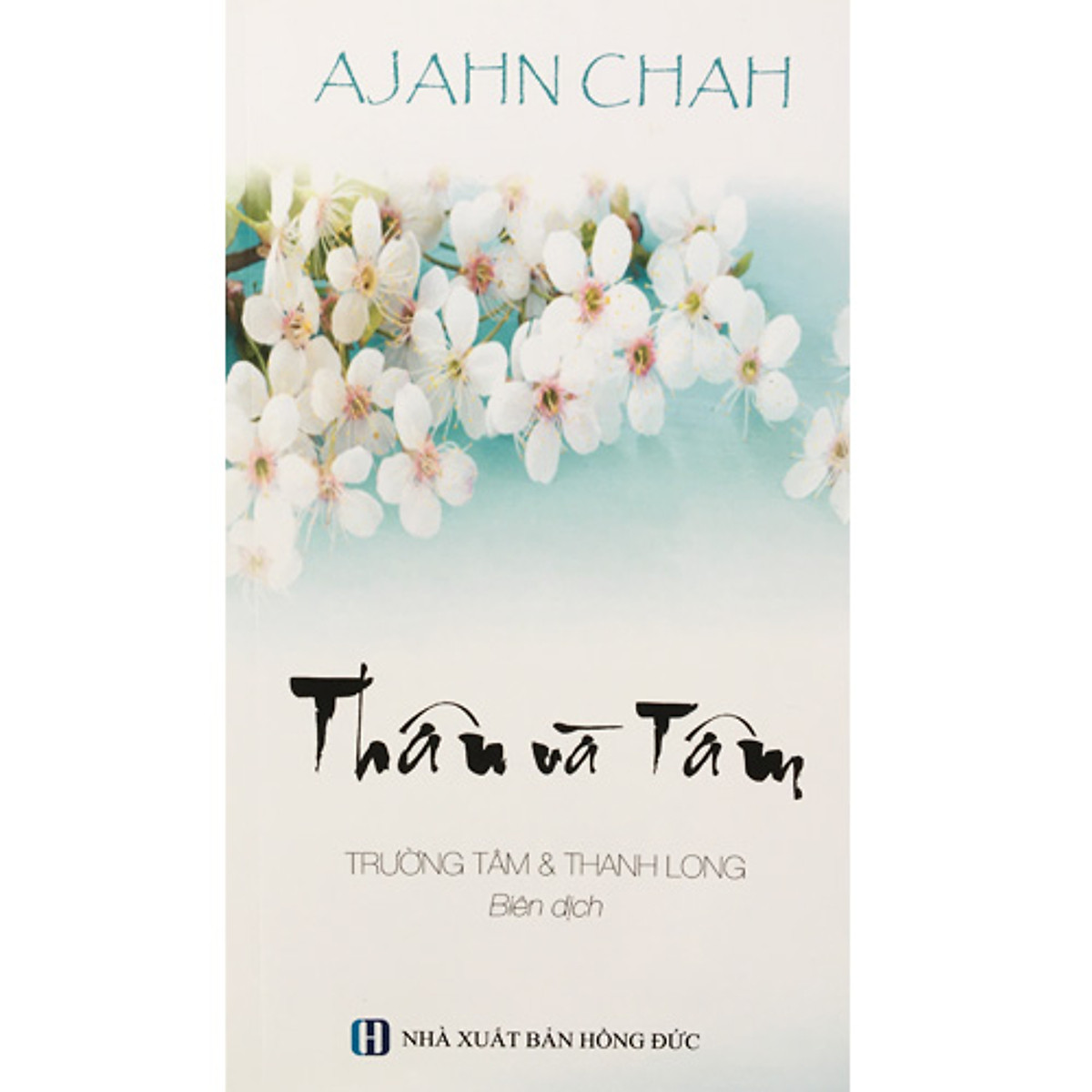 Bộ 3 Cuốn Sách Của Thiền Sư Ajahn Chah : Phật Tại Tâm + Thân Và Tâm + Thiên Nhiên Tâm