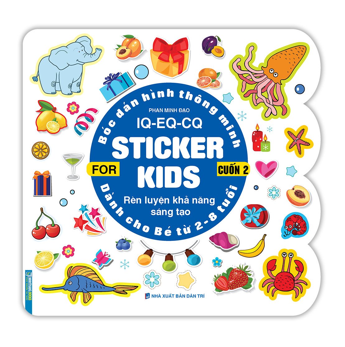 Bóc dán hình thông minh IQ - EQ - CQ - Sticker for kids cuốn 2