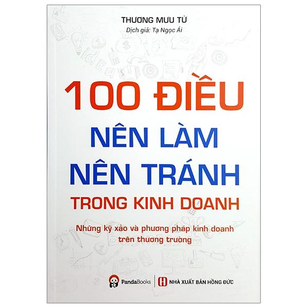 100 Điều Nên Làm, Nên Tránh Trong Kinh Doanh Tái Bản 2019