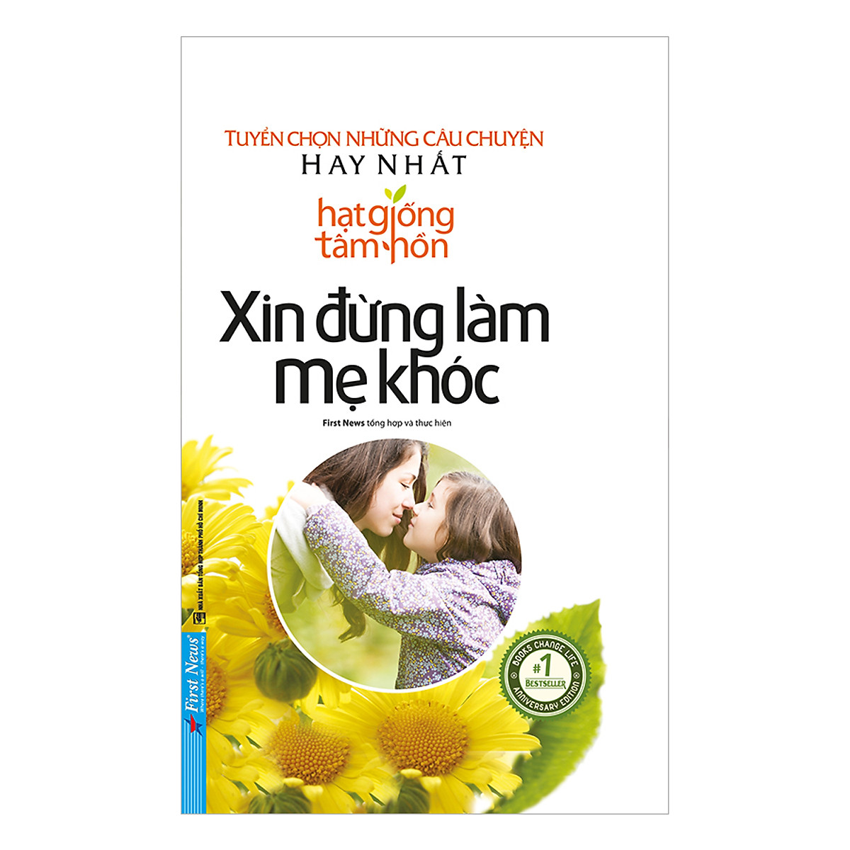 Combo 2 cuốn sách: Xin Đừng Làm Mẹ Khóc - Tuyển Chọn Những Câu Chuyện Hay Nhất Hạt giống tâm hồn + Một lít nước mắt