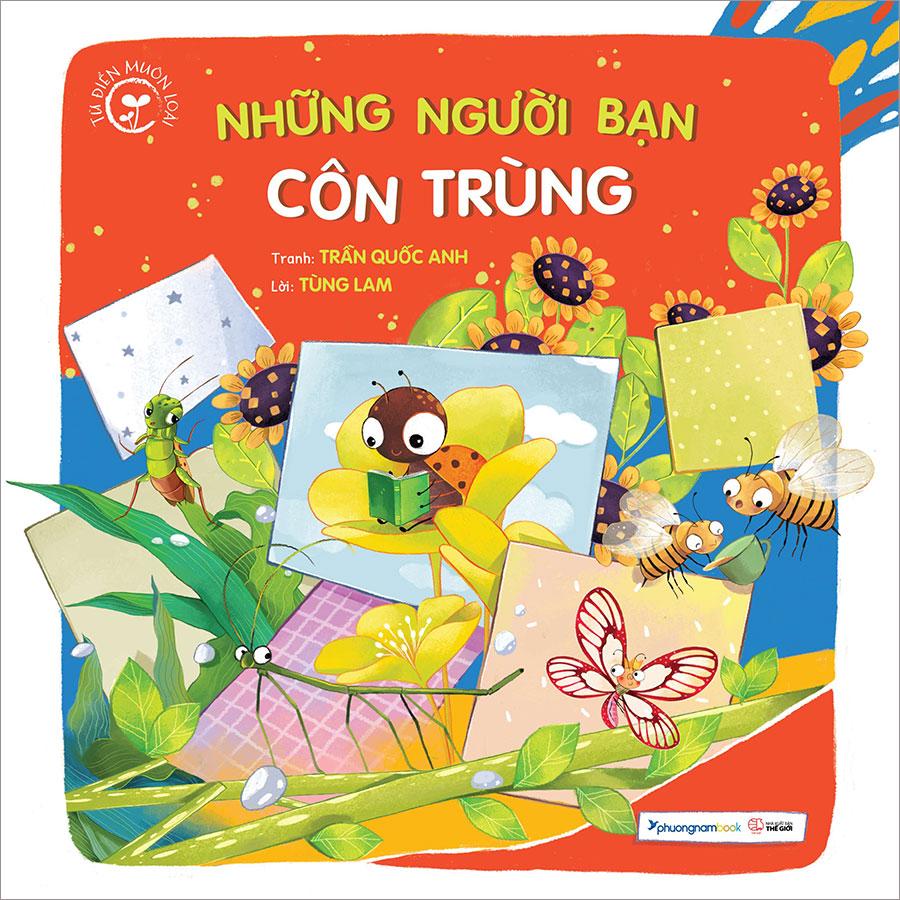 Sách Từ Điển Muôn Loài - Những Người Bạn Côn Trùng