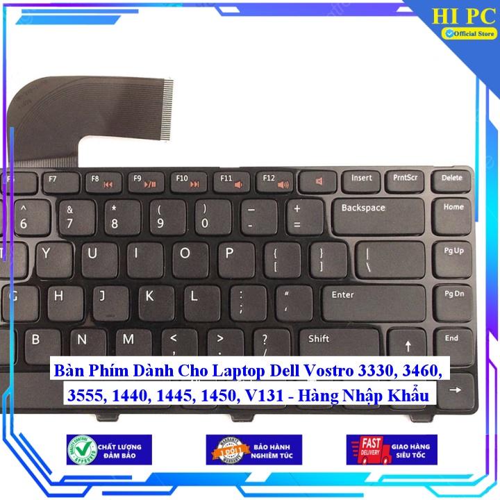 Bàn Phím Dành Cho Laptop Dell Vostro 3330 3460 3555 1440 1445 1450 V131 - Hàng Nhập Khẩu