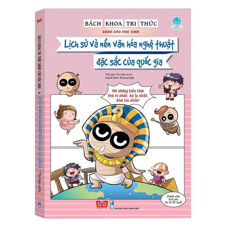 Bách Khoa Tri Thức Dành Cho Học Sinh - Lịch Sử Và Nền Văn Hóa Nghệ Thuật Đặc Sắc Của Quốc Gia