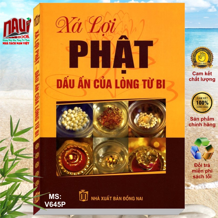 Sách XÁ LỢI PHẬT – Dấu Ấn Của Lòng Từ Bi - V645P