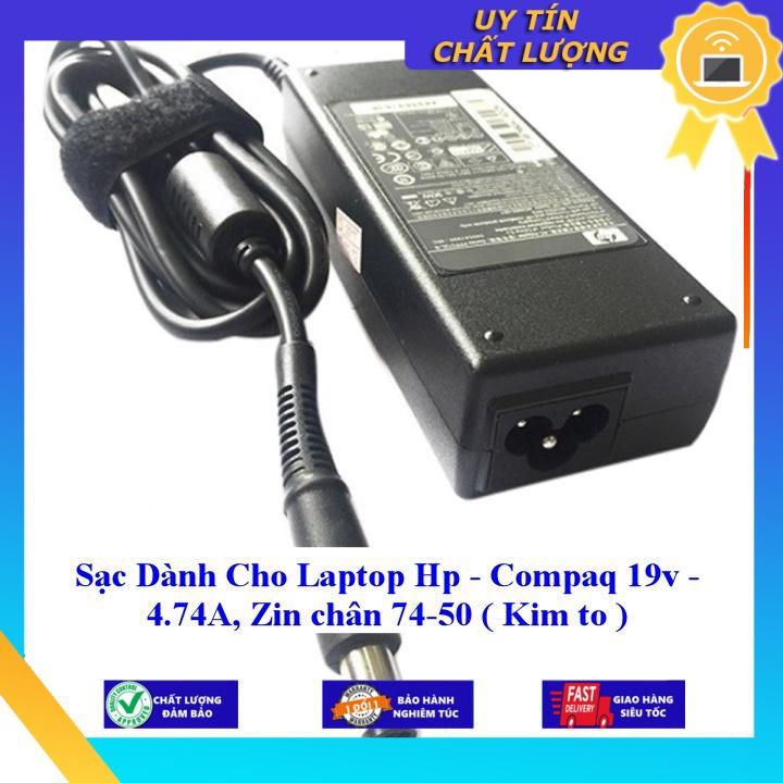 Sạc dùng cho Laptop Hp - Compaq 19v - 4.74A  chân 74-50 ( Kim to ) - Hàng Nhập Khẩu New Seal