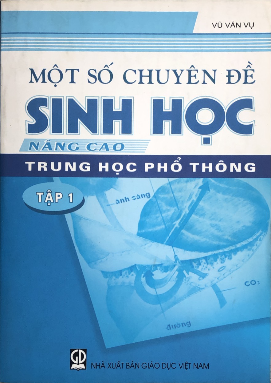 Một số chuyên đề Sinh học nâng cao trung học phổ thông tập 1