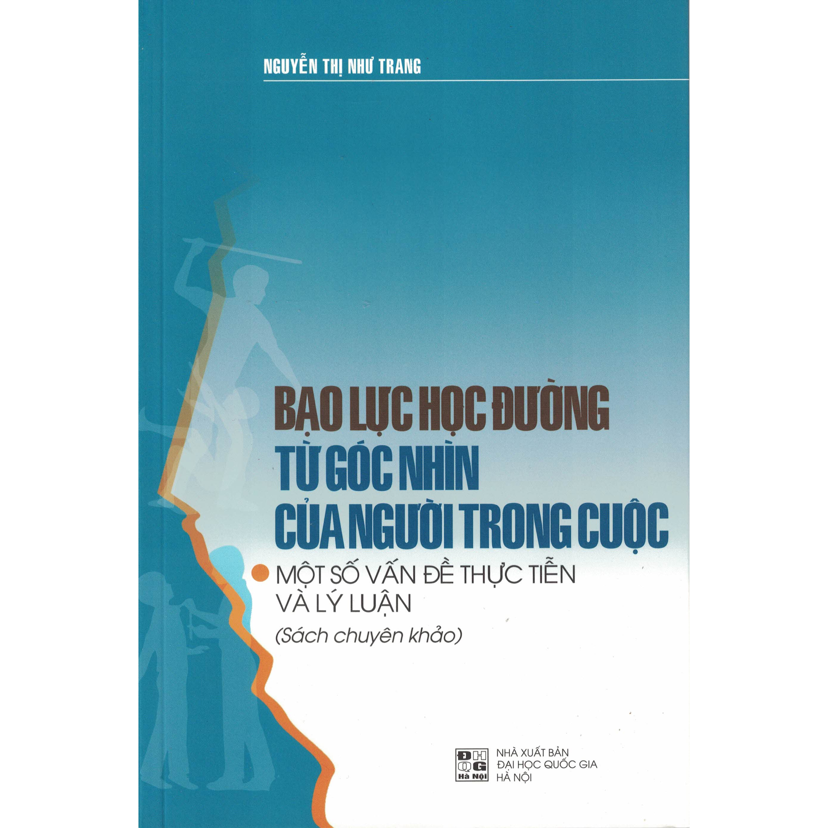 Bạo Lực Học Đường Từ Góc Nhìn Của Người Trong Cuộc - Một Số Vấn Đề Thực Tiễn Và Lý Luận