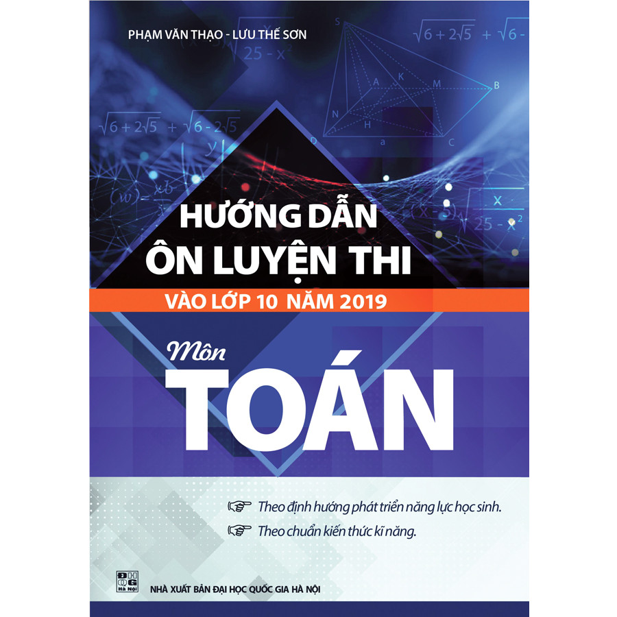 Hướng Dẫn Ôn Luyện Thi Vào Lớp 10 Năm 2019 Môn Toán