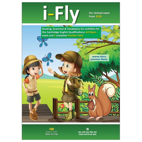 Sách I-Fly (For Revised Exam From 2018 - A2 Flyers Exam And 2 Complete Practice Tests) (Kèm file MP3)